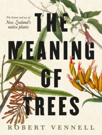 The Meaning Of Trees by Robert Vennell