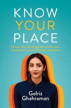 Know Your Place by Golriz Ghahraman