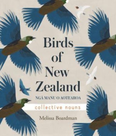 Birds Of Aotearoa New Zealand: Collective Nouns by Melissa Boardman