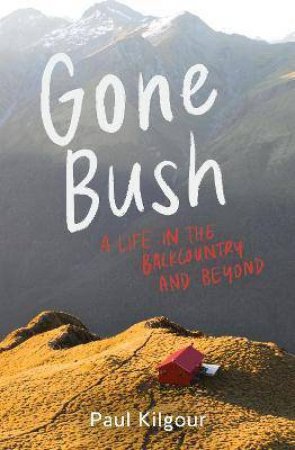 Gone Bush by Paul Kilgour & Matt Philp