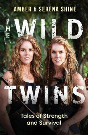 The Wild Twins by Amber Shine & Serena Shine