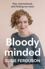 Bloody Minded War womanhood and finding my voice