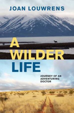 A Wilder Life by Joan Louwrens