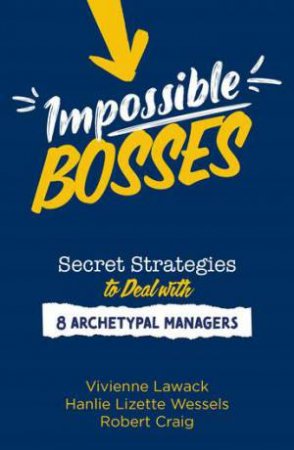 Impossible Bosses by Vivienne Lawack & Robert Craig & Hanlie Wessels