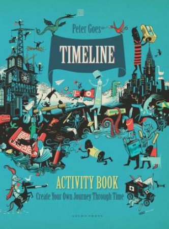 Timeline Create: Make Your Own Journey Through Time by Peter Goes