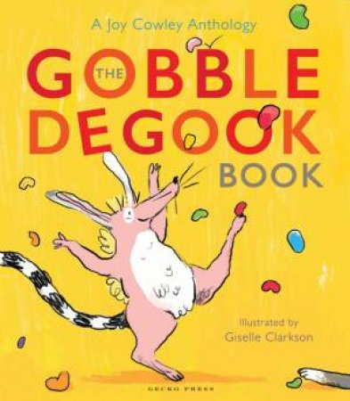 The Gobbledegook Book: A Joy Cowley Anthology by Joy Cowley & Giselle Clarkson