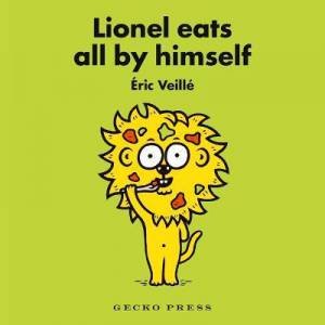 Lionel Eats All By Himself by Éric Veillé & Éric Veillé