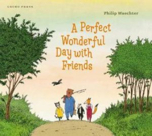 A Perfect Wonderful Day With Friends by Philip Waechter & Philip Waechter