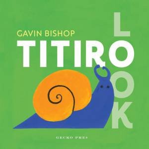 Titiro Look by Gavin Bishop & Gavin Bishop