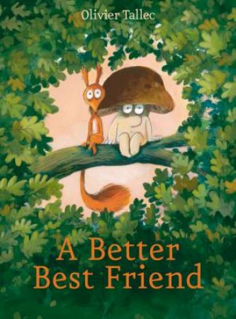 A Better Best Friend by Olivier Tallec & Olivier Tallec & Antony Shugaar