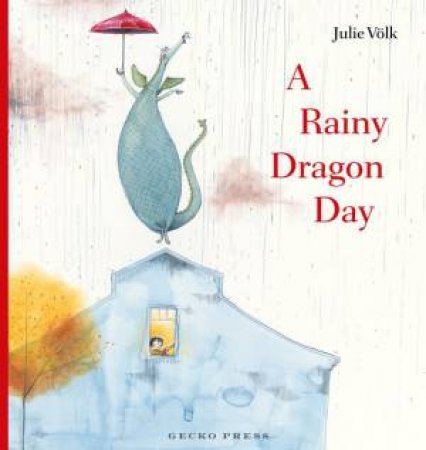 A Rainy Dragon Day by Julie Vlk