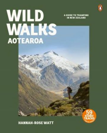 Wild Walks Aotearoa by Hannah-Rose Watt