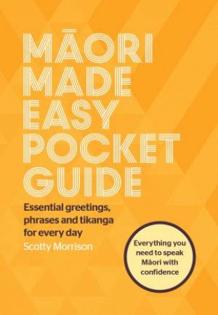 Maori Made Easy Pocket Guide by Scotty Morrison