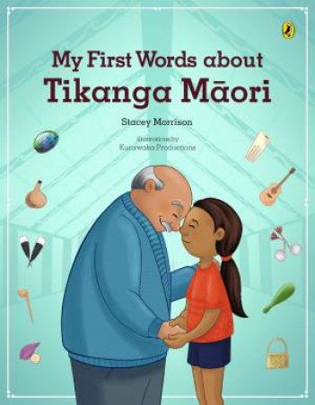 My First Words About Tikanga Maori by Stacey Morrison & Kurawaka Productions