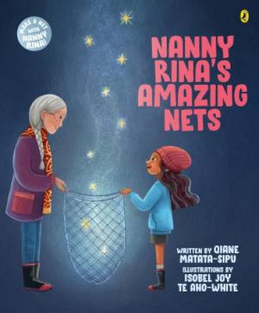 Nanny Rina's Amazing Nets by Qiane Matata-Sipu & Isobel Joy Te Aho-White