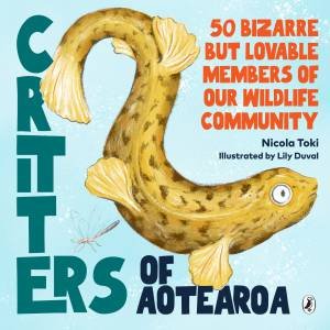 Critters of Aotearoa by Nicola Toki & Lily Duval