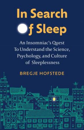 In Search of Sleep by Bregje Hofstede & Alice Tetley-Paul