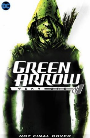 Green Arrow: Year One Deluxe Edition by Andy Diggle