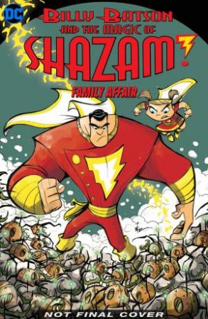 Billy Batson And The Magic Of Shazam! Family Affair by Mike Kunkel