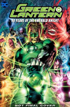 Green Lantern: 80 Years Of The Emerald Knight by Various