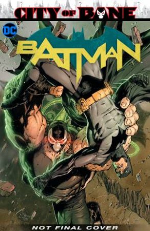 Batman Vol. 13 The City Of Bane Part 2 by Tom King