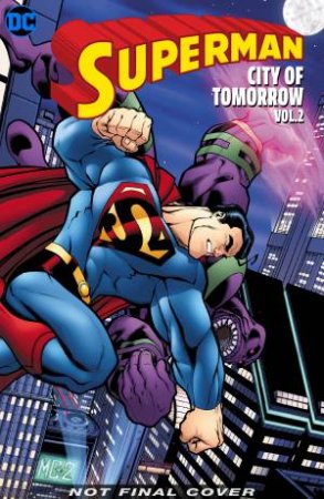 Superman The City of Tomorrow Vol. 2 by Jeph Loeb