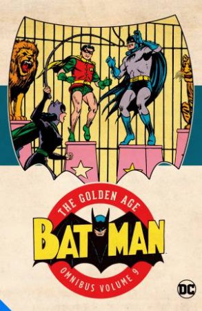 Batman: The Golden Age Omnibus Vol. 9 by Various