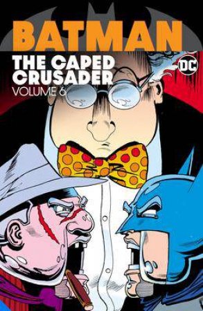 Batman The Caped Crusader Vol. 6 by Various