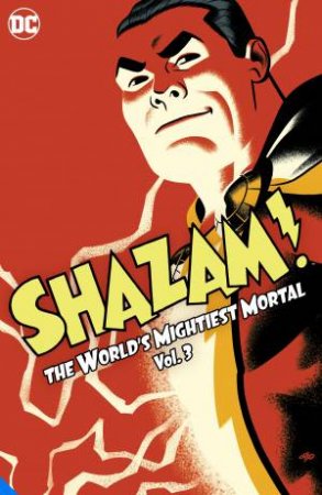 Shazam!: The World's Mightiest Mortal Vol. 3 by E. Nelson Bridwell