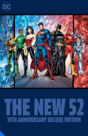 DC Comics: The New 52 10th Anniversary Deluxe Edition by Geoff Johns & Scott Snyder