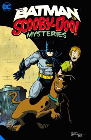 The Batman & Scooby-Doo Mysteries Vol. 1 by Sholly Fisch