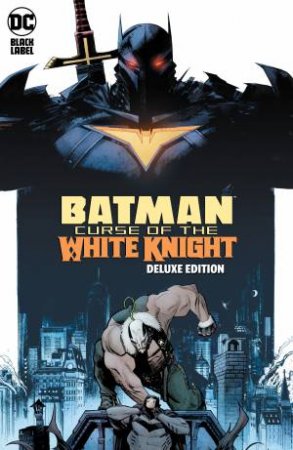 Batman Curse of the White Knight The Deluxe Edition by Sean Murphy