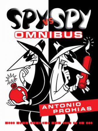 Spy vs. Spy Omnibus (New Edition) by Antonio Prohias