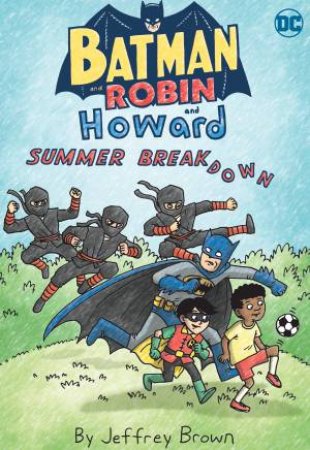 Batman and Robin and Howard: Summer Breakdown by Jeffrey Brown