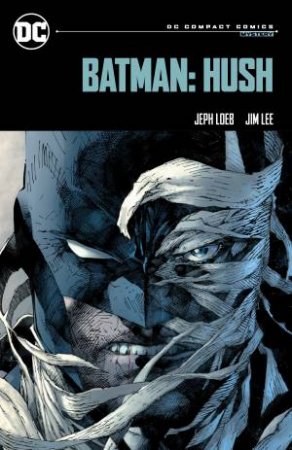 Batman Hush (DC Compact Comics) by Jeph Loeb