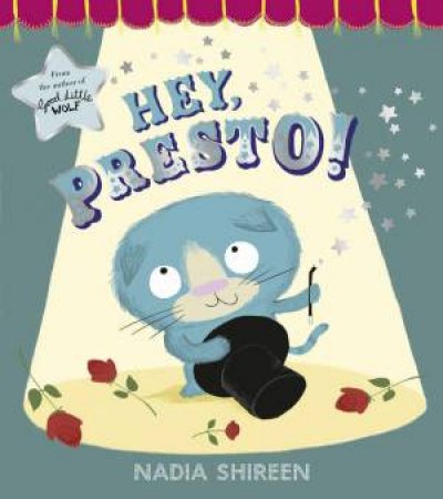 Hey, Presto! by Nadia Shireen