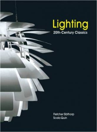 Lighting: 20th Century Classics by Fletcher Sibthorp & Scala Quin