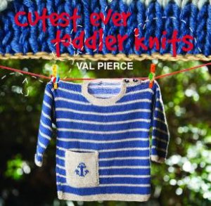 Cutest Ever Toddler Knits by Vicky Pierce