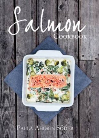 Salmon Cookbook by P A Soder