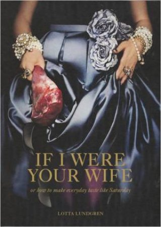 If I Were Your Wife by Lotta Lundgren