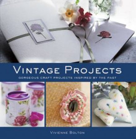 Vintage Projects by Vivienne Bolton