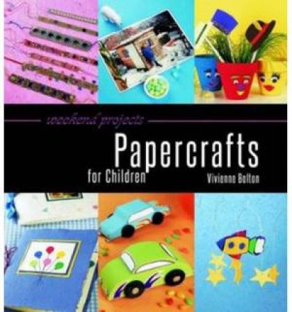 Weekend Projects: Papercraft For Children by Vivienne Bolten