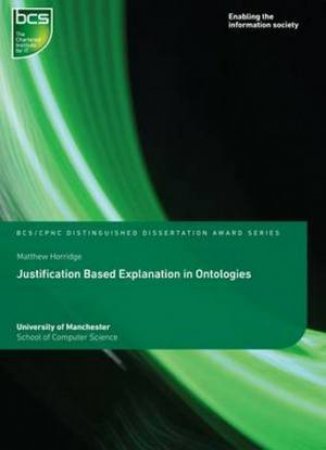 Justification Based Explanation in Ontologies by Matthew Horridge