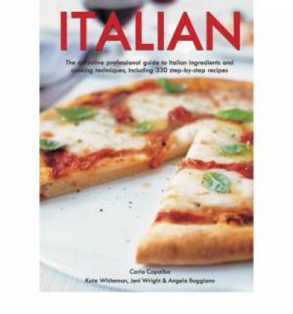 Italian: the Definitive Professional Guide to Italian Ingredients and Cooking Techniques by Various