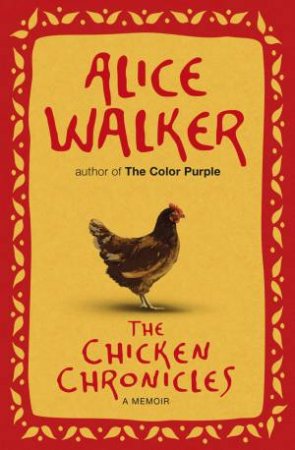 The Chicken Chronicles by Alice Walker