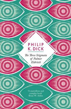 The Three Stigmata Of Palmer Eldritch by Philip K. Dick