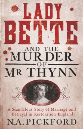 Lady Bette and the Murder of Mr Thynn by Nigel Pickford