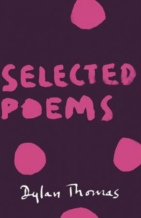 Selected Poems by Dylan Thomas