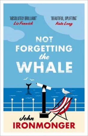 Not Forgetting The Whale by John Ironmonger