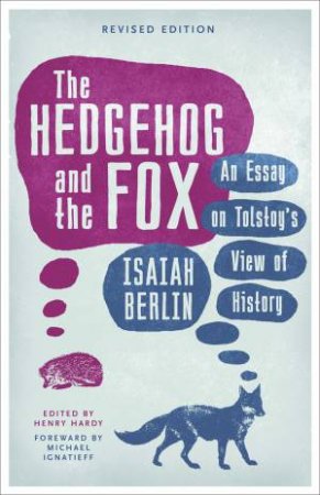 The Hedgehog And The Fox by Isaiah Berlin